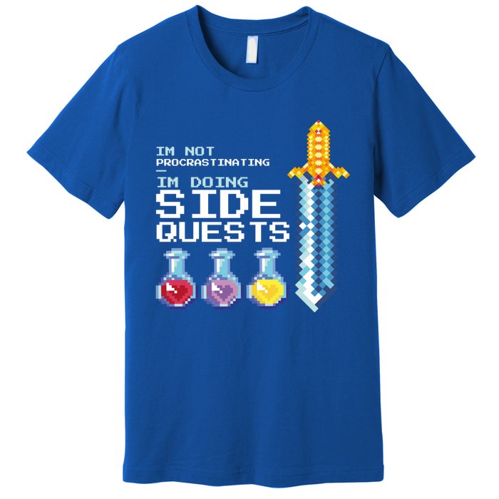 IM Not Procrastinating IM Doing Side Quests Mmoga Games Great Gift Premium T-Shirt