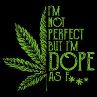 IM Not Perfect But IM Dope As Fuck Weed 420 Stoner Gift Drawstring Bag