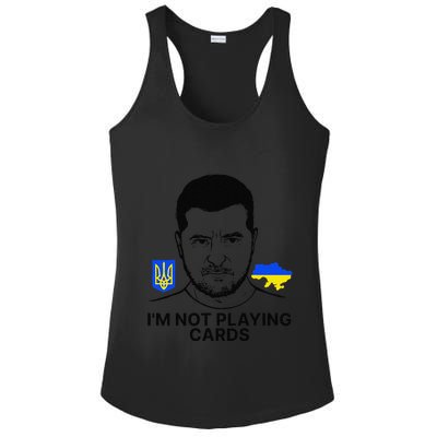 Im Not Playing Cards Zelensky Trump Support Ukraine Gift Ladies PosiCharge Competitor Racerback Tank