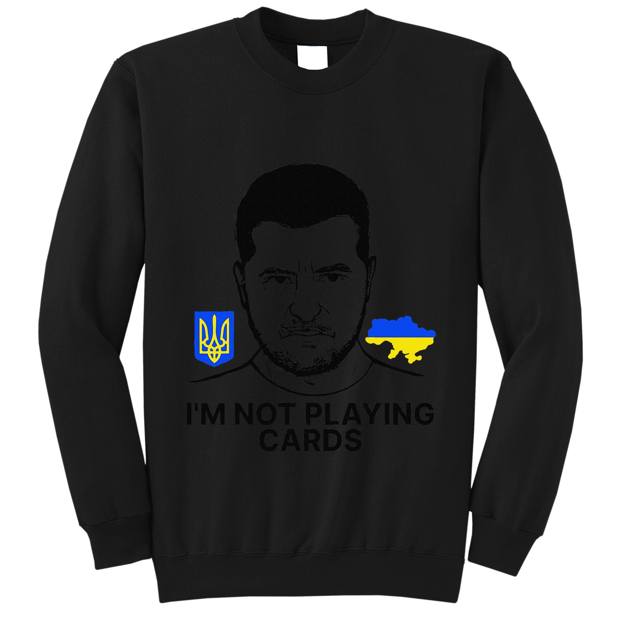 Im Not Playing Cards Zelensky Trump Support Ukraine Gift Tall Sweatshirt
