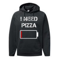 I Need Pizza Italian Food Pizza Lover Funny Pizza Performance Fleece Hoodie