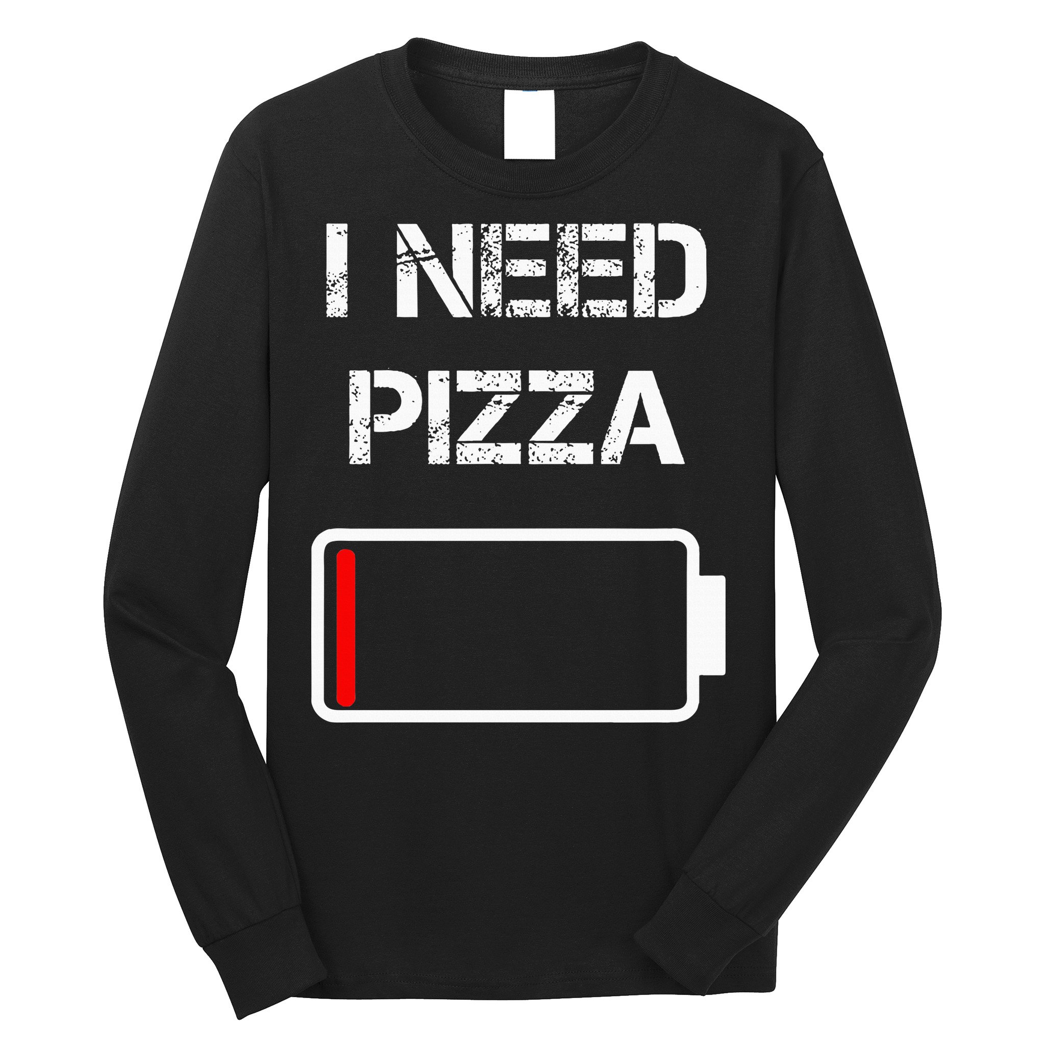 I Need Pizza Italian Food Pizza Lover Funny Pizza Long Sleeve Shirt