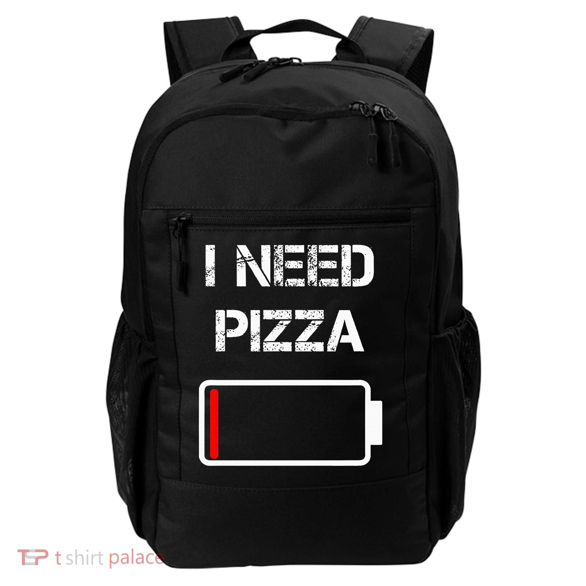 I Need Pizza Italian Food Pizza Lover Funny Pizza Backpack