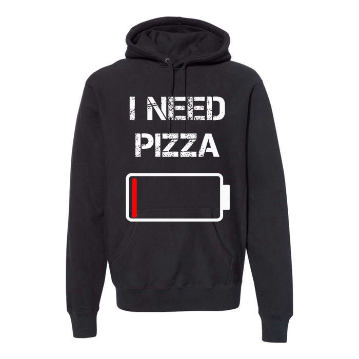 I Need Pizza Italian Food Pizza Lover Funny Pizza Premium Hoodie