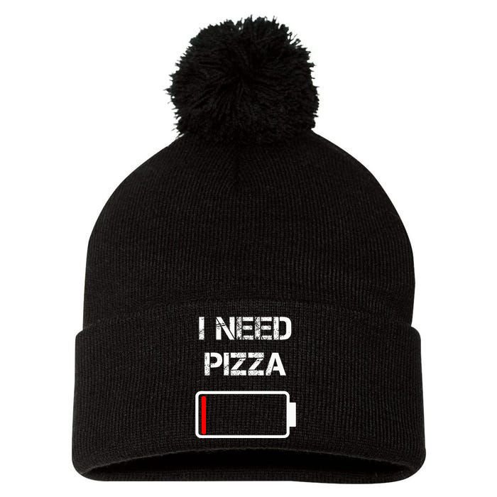 I Need Pizza Italian Food Pizza Lover Funny Pizza Pom Pom 12in Knit Beanie