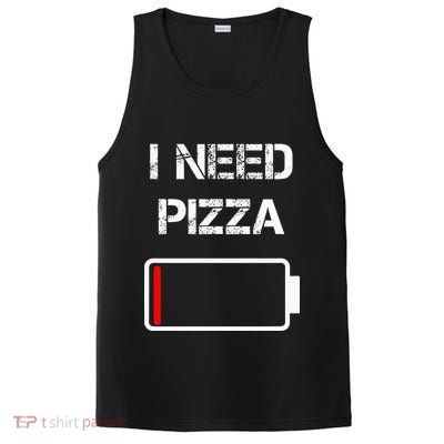 I Need Pizza Italian Food Pizza Lover Funny Pizza PosiCharge Competitor Tank