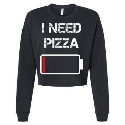 I Need Pizza Italian Food Pizza Lover Funny Pizza Cropped Pullover Crew