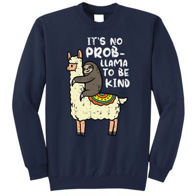 Its No Prob Llama To Be Kind Sloth Unity Day Orange Tall Sweatshirt