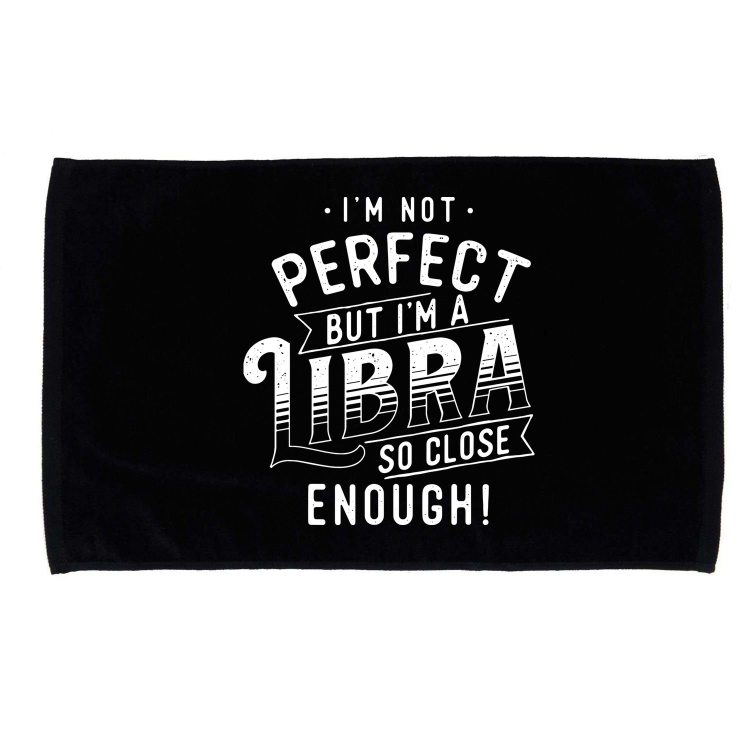 Im Not Perfect Libra Zodiac Sign Horoscope Astrology Microfiber Hand Towel