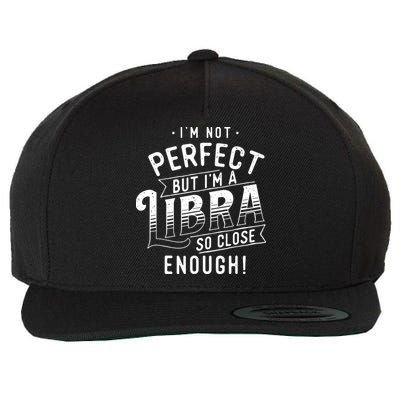 Im Not Perfect Libra Zodiac Sign Horoscope Astrology Wool Snapback Cap