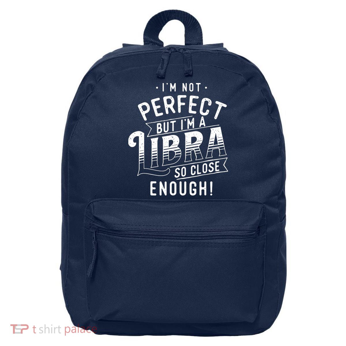 Im Not Perfect Libra Zodiac Sign Horoscope Astrology 16 in Basic Backpack