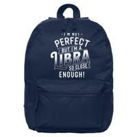 Im Not Perfect Libra Zodiac Sign Horoscope Astrology 16 in Basic Backpack