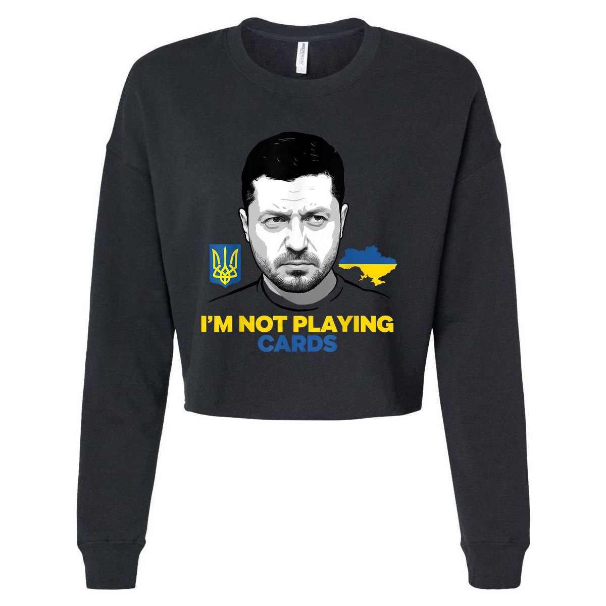 I’M Not Playing Cards Zelensky Trump Support Ukraine Cropped Pullover Crew