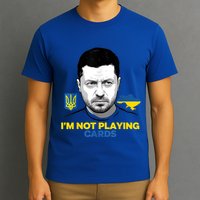 I’M Not Playing Cards Zelensky Trump Support Ukraine T-Shirt