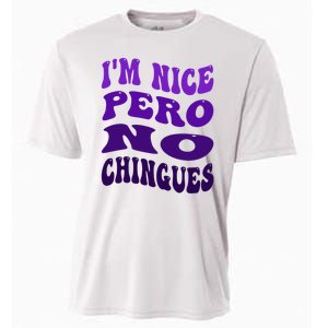 IM Nice Pero No Chingues Groovy Funny Latina Saying Cooling Performance Crew T-Shirt