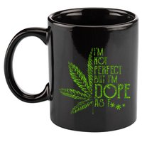 I'm Not Perfect But I'm Dope As Fuck Weed 420 Stoner Gift 11oz C Handle Ceramic Mug