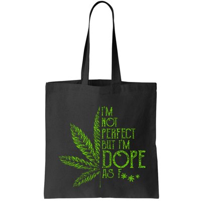 I'm Not Perfect But I'm Dope As Fuck Weed 420 Stoner Gift Bag