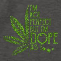 I'm Not Perfect But I'm Dope As Fuck Weed 420 Stoner Gift Vector Backpack