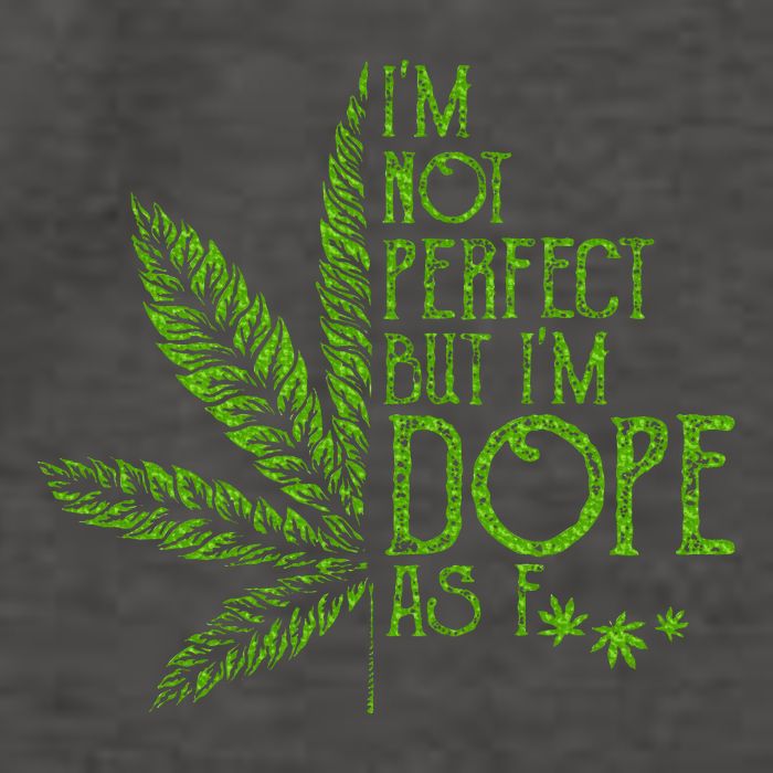 I'm Not Perfect But I'm Dope As Fuck Weed 420 Stoner Gift Vector Backpack