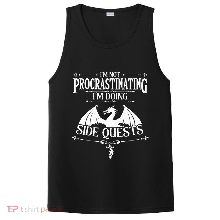 IM Not Procrastinating IM Doing Side Quests Rpg Gamers PosiCharge Competitor Tank