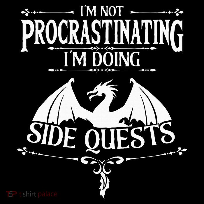 IM Not Procrastinating IM Doing Side Quests Rpg Gamers PosiCharge Competitor Tank