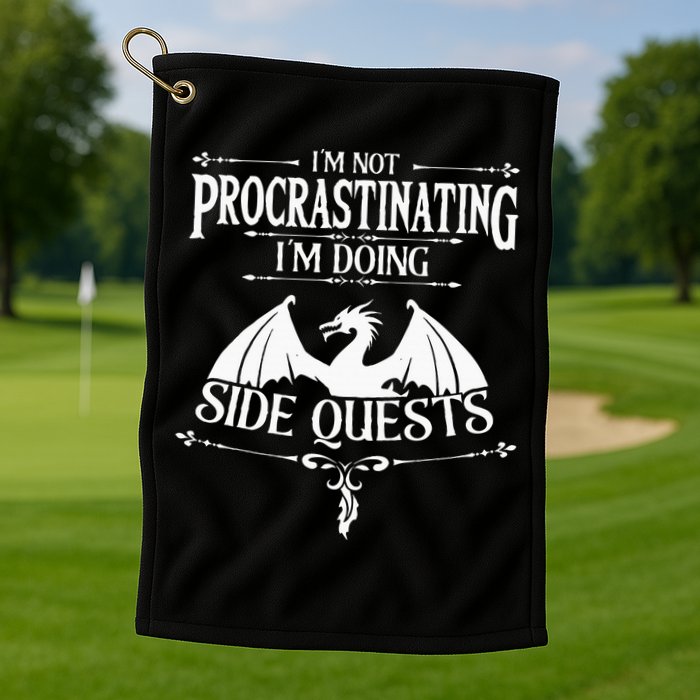 IM Not Procrastinating IM Doing Side Quests Rpg Gamers Golf Towel