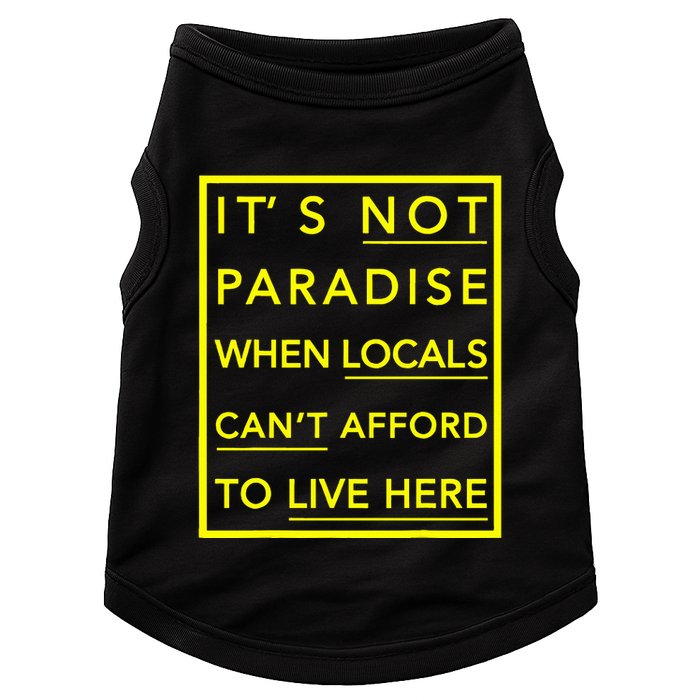 It’S Not Paradise When Locals Can’T Afford To Live Here Doggie Tank