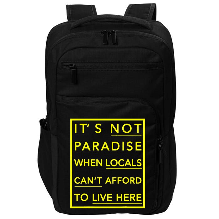 It’S Not Paradise When Locals Can’T Afford To Live Here Impact Tech Backpack