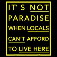 It’S Not Paradise When Locals Can’T Afford To Live Here Backpack