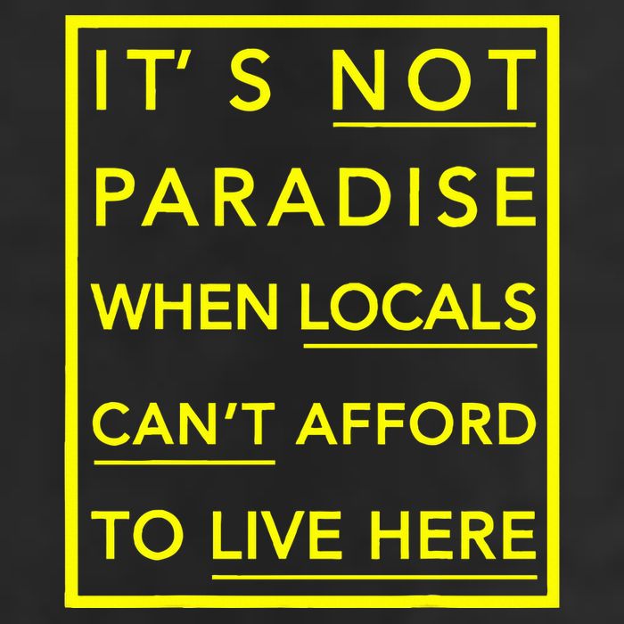 It’S Not Paradise When Locals Can’T Afford To Live Here Beanie
