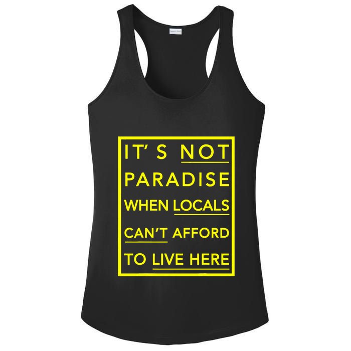 It’S Not Paradise When Locals Can’T Afford To Live Here Ladies PosiCharge Competitor Racerback Tank