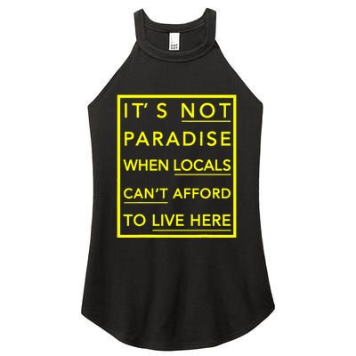 It’S Not Paradise When Locals Can’T Afford To Live Here Women's Perfect Tri Rocker Tank