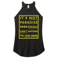 It’S Not Paradise When Locals Can’T Afford To Live Here Women's Perfect Tri Rocker Tank