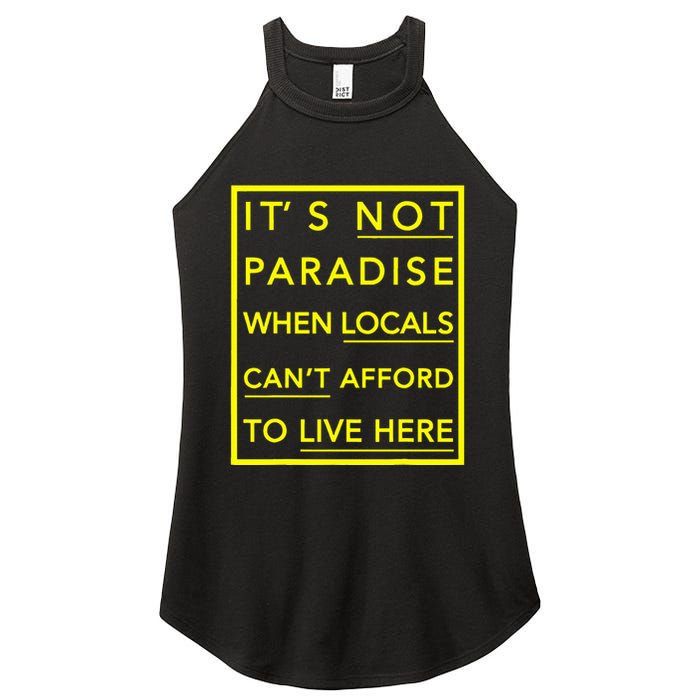 It’S Not Paradise When Locals Can’T Afford To Live Here Women's Perfect Tri Rocker Tank