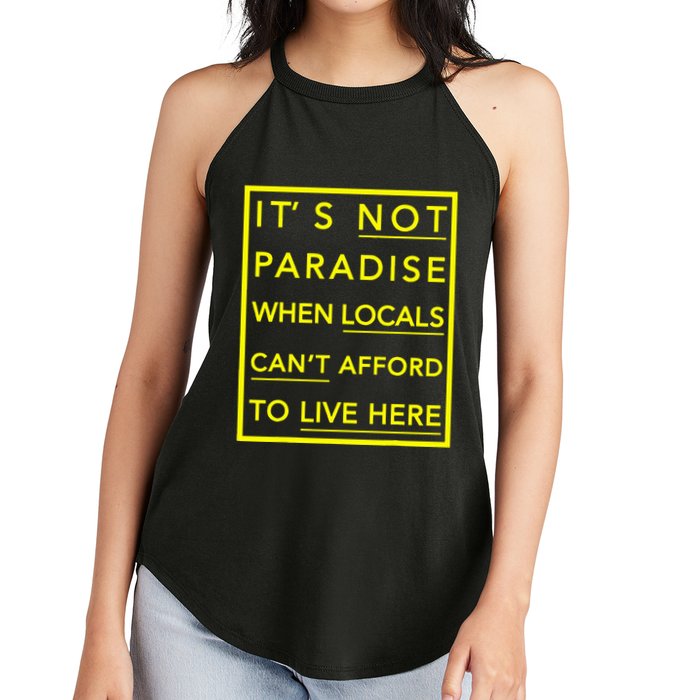 It’S Not Paradise When Locals Can’T Afford To Live Here Women's Perfect Tri Rocker Tank
