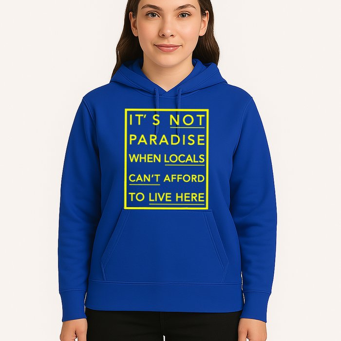 It’S Not Paradise When Locals Can’T Afford To Live Here Hoodie