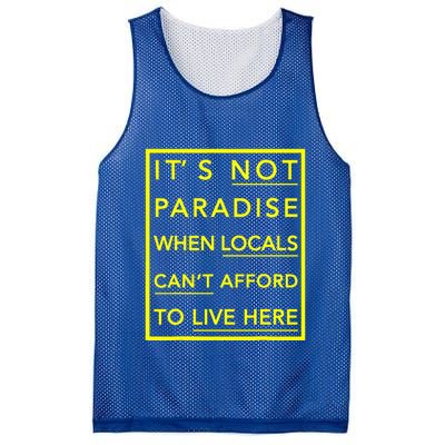 It’S Not Paradise When Locals Can’T Afford To Live Here Mesh Reversible Basketball Jersey Tank