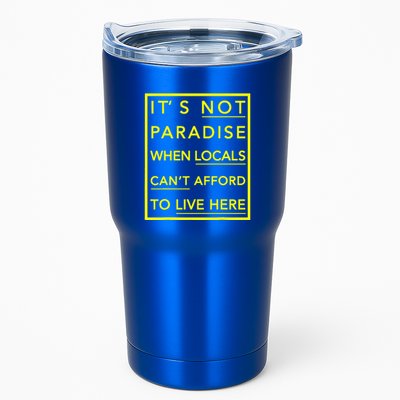 It’S Not Paradise When Locals Can’T Afford To Live Here Tumbler
