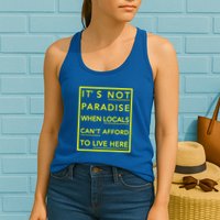 It’S Not Paradise When Locals Can’T Afford To Live Here Womens Tank Top