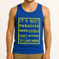 It’S Not Paradise When Locals Can’T Afford To Live Here Tank Top