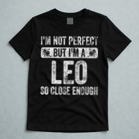 I'm Not Perfect But I'm A Leo Funny Horoscope Zodiac Sign T-Shirt