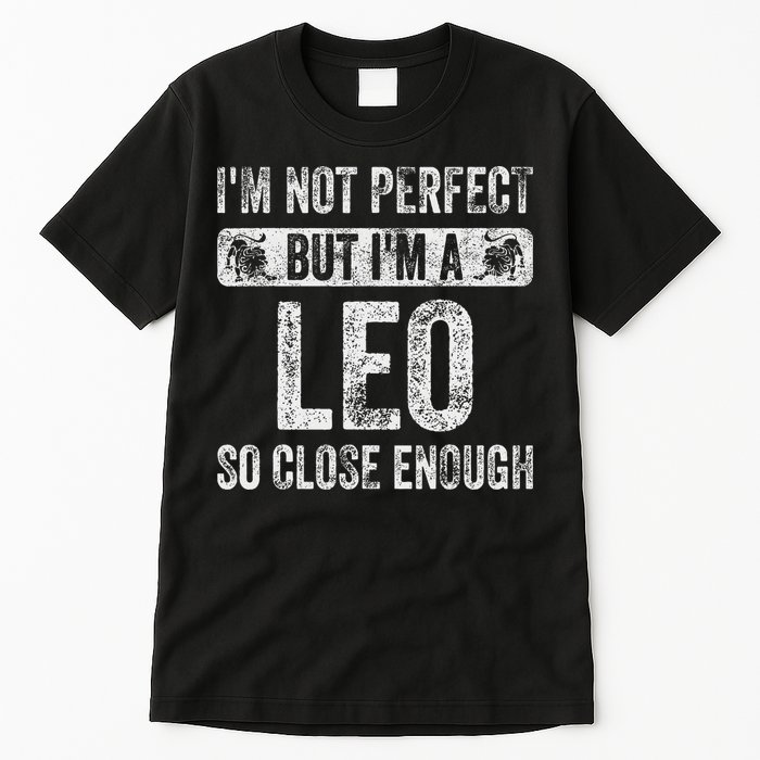 I'm Not Perfect But I'm A Leo Funny Horoscope Zodiac Sign Tall T-Shirt