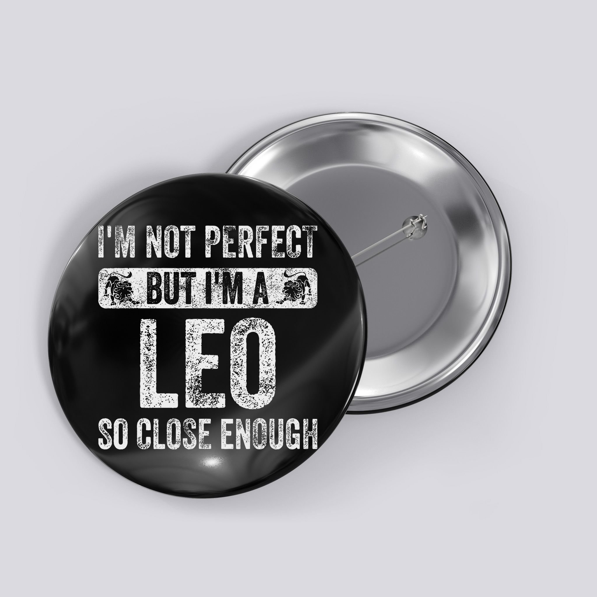 I'm Not Perfect But I'm A Leo Funny Horoscope Zodiac Sign Button