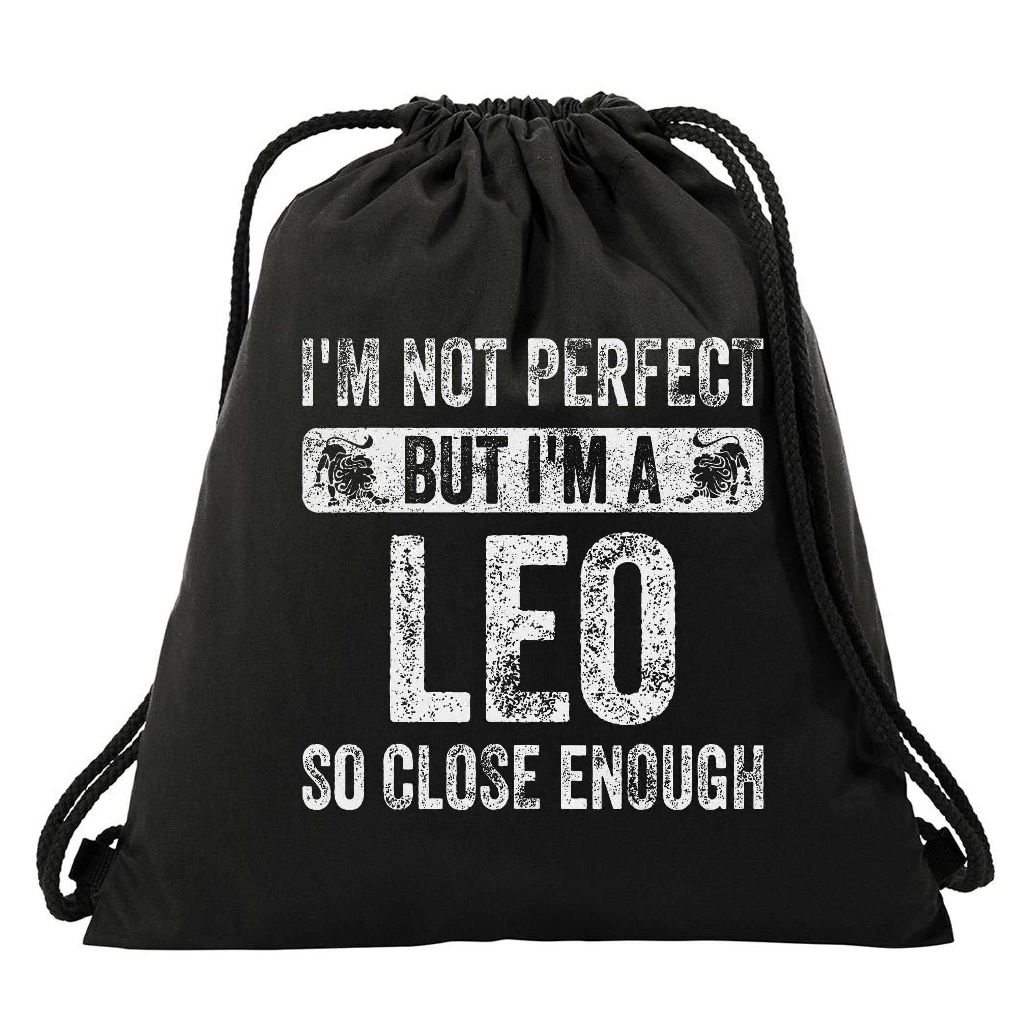 I'm Not Perfect But I'm A Leo Funny Horoscope Zodiac Sign Drawstring Bag