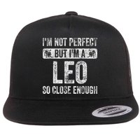 I'm Not Perfect But I'm A Leo Funny Horoscope Zodiac Sign Flat Bill Trucker Hat
