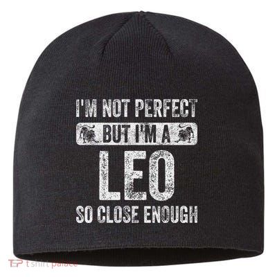 I'm Not Perfect But I'm A Leo Funny Horoscope Zodiac Sign Sustainable Beanie