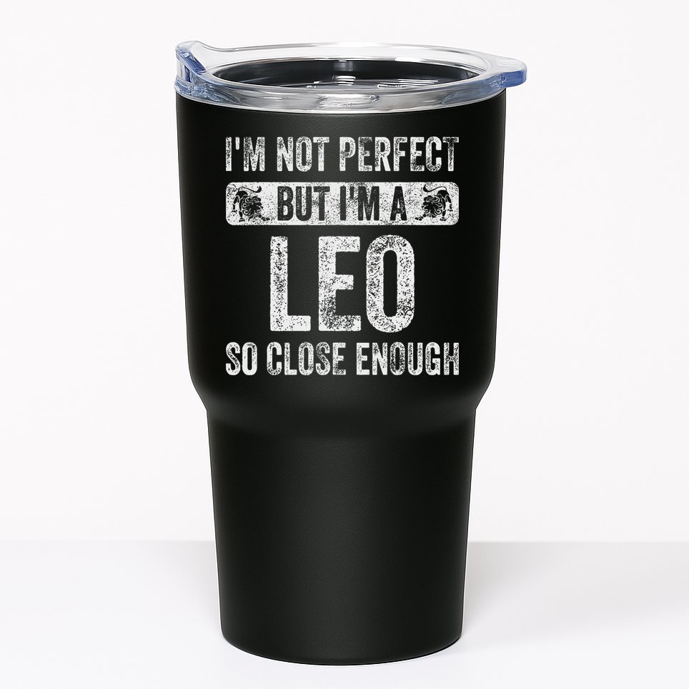I'm Not Perfect But I'm A Leo Funny Horoscope Zodiac Sign Tumbler