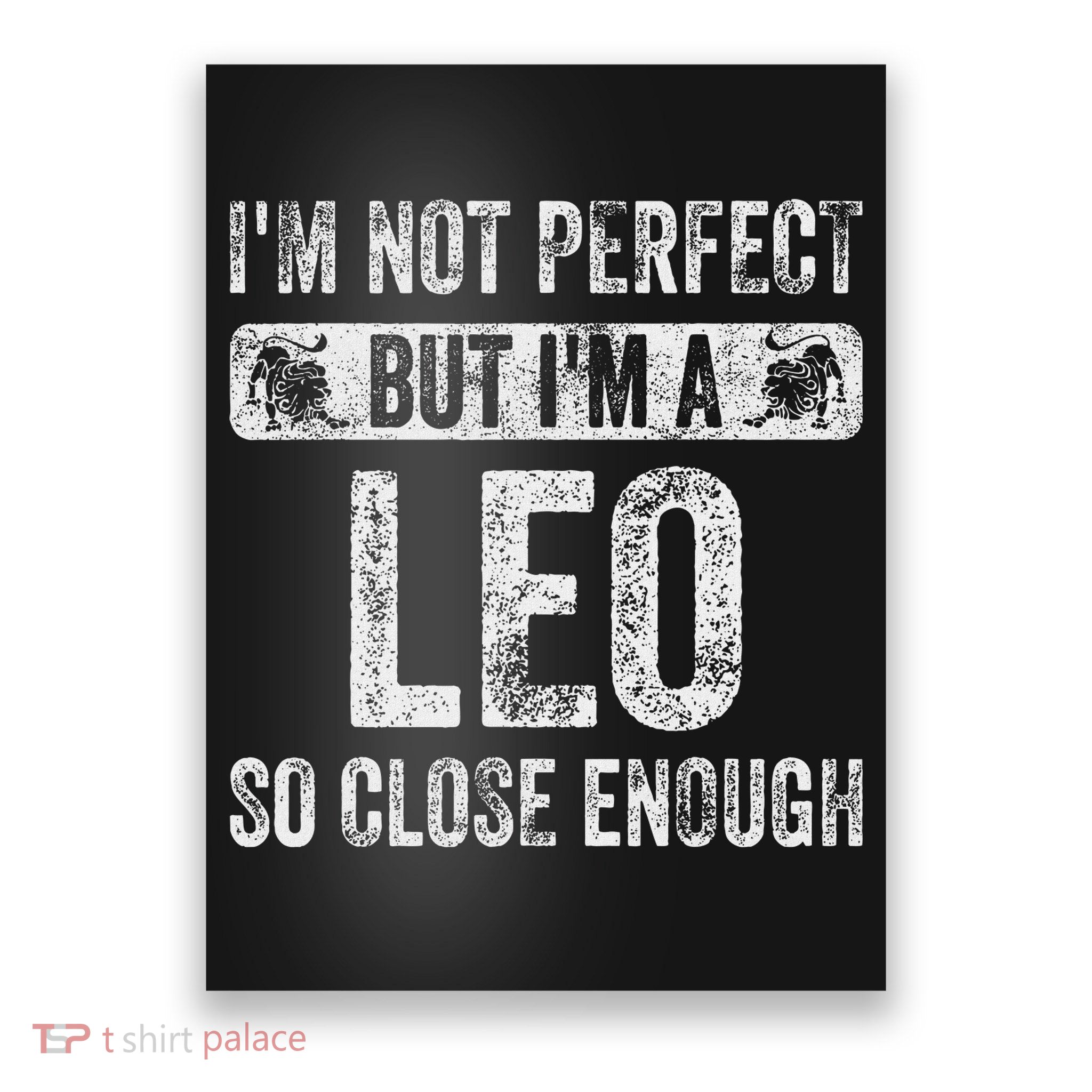I'm Not Perfect But I'm A Leo Funny Horoscope Zodiac Sign Poster