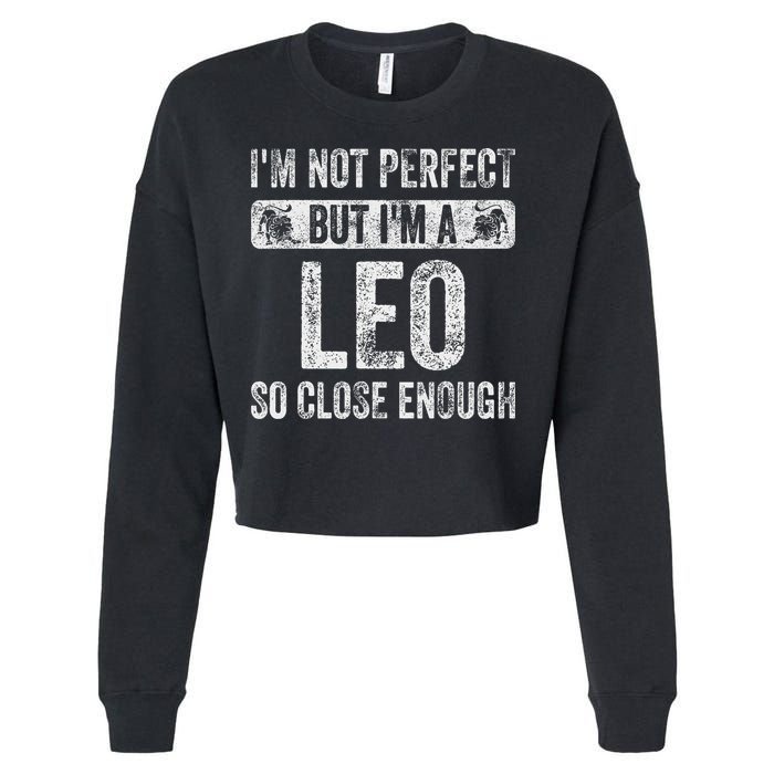 I'm Not Perfect But I'm A Leo Funny Horoscope Zodiac Sign Cropped Pullover Crew