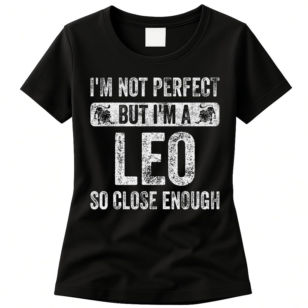 I'm Not Perfect But I'm A Leo Funny Horoscope Zodiac Sign Womens T-Shirt